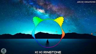 Ki ki ringtone | Best Tunes || ANCHI