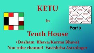 Ketu in 10th House, Ketu in tenth house Vedic Astrology Classes - 101