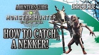 How to Catch a Nekker : Monster Hunter World