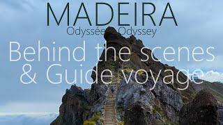 MADEIRA : Odyssée [ Guide Voyage & Behind the Scenes ]