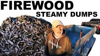 FIREWOOD HUGE STEAMY DUMPS!