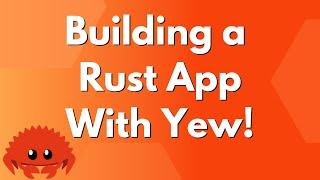 Building a Rust App With Yew!