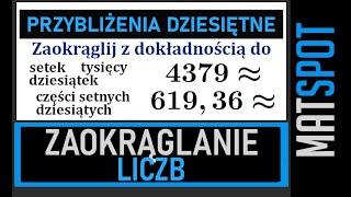 Zaokrąglanie liczb - przybliżenia dziesiętne.