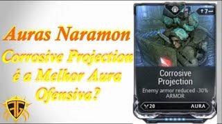 WARFRAME - Auras Naramon - Corrosive Projection é a Melhor Aura Ofensiva?