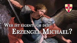 Wer ist eigentlich der Erzengel Michael?