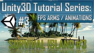 Creating a Survival Game in Unity: Part 3 - FPS Arms / Importing Animations