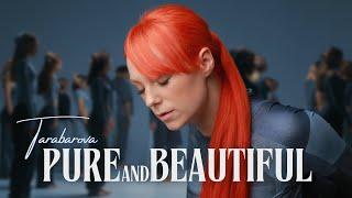 TARABAROVA - PURE and BEAUTIFUL (Official Music Video)