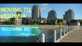 Moving To Kelowna | Kelowna  British Columbia| Canada