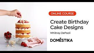 Birthday Cake Designs - A course by Whitney DePaoli (Sugar & Sparrow) | Domestika English