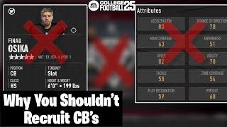 Why You Should Consider NOT Recruiting CB's in CFB25