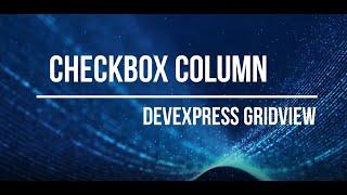 DevExpress GridView - Column Checkbox