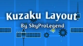 "Kuzaku Layout" by SkyProLegend (Geometry Dash)