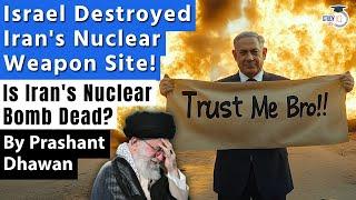 Israel Destroyed Iran's Nuclear Weapon Site! Is Iran's Nuclear Bomb Dead? | By Prashant Dhawan