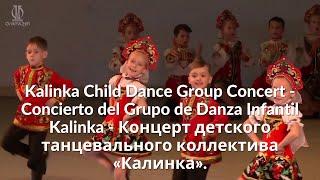 Kalinka Child Dance Group  Concert - Concierto del Grupo de Danza Infantil Kalinka