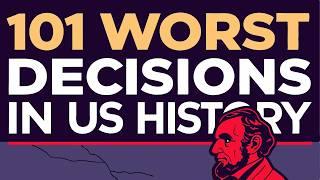 101 Worst Decisions in U.S. History That Will Leave You Speechless | Shocking American Facts! 