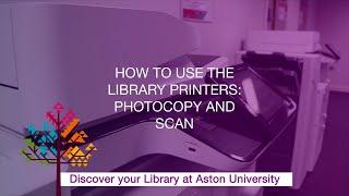 How to use the Library Printers: Photocopy and Scan