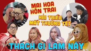 Thách Gì Làm Nấy 5: Mai Hoa hôn trai lạ!? Hải Triều mất thưởng Tết!!!