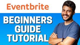 How to Use Eventbride - Beginners Guide 2022