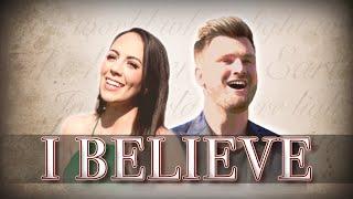 I Believe - Karl Loxley & Crystal Cimaglia