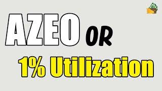 AZEO or 1% Utilization- Which is Better?