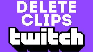 How to Delete Clips on Twitch