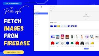 Fetch and Display Images from Firebase in Flutter | Flutter Firebase Admin Panel