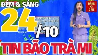 Tin SIÊU BÃO TRÀ MI mới nhất: Dự báo thời tiết tối nay và sáng mai 24/10 | Bản tin dự báo thời tiết