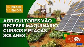 AGRICULTORES VÃO RECEBER MAQUINÁRIO, CURSOS E PLACAS SOLARES