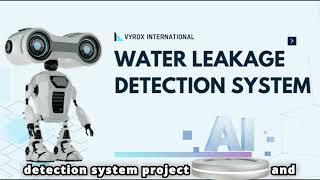 AI and IoT based Water Leakage Detection System by VYROX