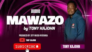 Tony Kajohn - Mawazo