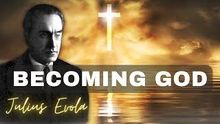 Julius Evola on Becoming God (Self Deification)