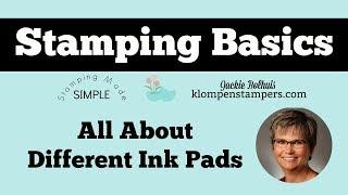 Stamping Basics - Which Ink Pad To Use