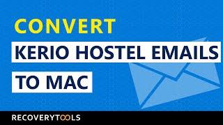 How to Convert Kerio Hosted Emails to Mac Mail? || Kerio Connect to EMLX