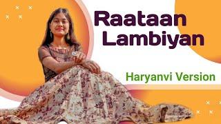 Raataan Lambiyan Dance Video ||Haryanvi Version || @Renuka Panwar || Geetanjali Nagila Choreography