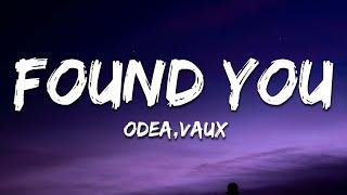 ODEA - Found You (feat. VAUX) [Lyrics]