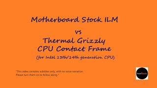 Stock Motherboard ILM vs Thermal Grizzly CPU Contact Frame (Subtitles ON please)