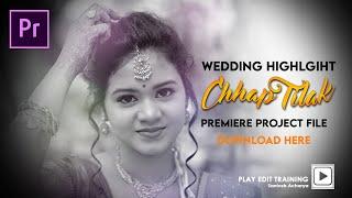 CINEMATIC WEDDING HIGHLIGHT PROJECT IN PREMIERE PRO || NEW SONG CHHAP TILAK || 2022 || PLAY EDIT