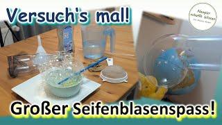 Großer Seifenblasenspass - Experimente für Kinder - Wasserexperimente - DIY