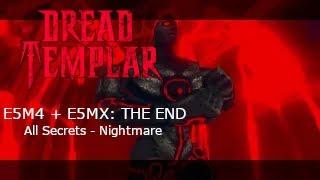 Dread Templar - E5M4: The End + E5MX: After The End [Nightmare Difficulty]