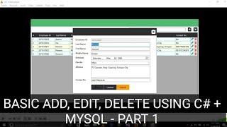 Part 1 Add, Edit, Delete Using C# + MySql Database