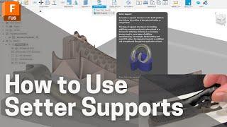 Using Setter Supports for Sintering 3D Printing | Autodesk Fusion