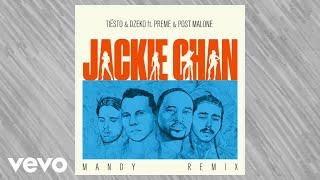 Tiësto, Dzeko - Tiësto & Dzeko ft. Preme & Post Malone – Jackie Chan (MANDY Remix)