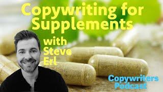 Copywriting For Supplements, With Steve Erl—Copywriters Podcast 325