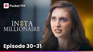 Insta Millionaire | Ep 30-31 | She pushed him away after coming to know the dark secrets about him