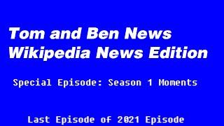 Tom and Ben News Wikipedia News Edition: Final Episode of 2021
