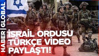 İsrail Ordusundan Türkiye Hamlesi! Türkçe Video Paylaştılar