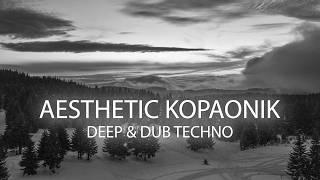 DEEP & DUB TECHNO NEW MIX // Aesthetic Kopaonik