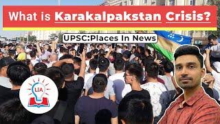 What is Karakalpakstan Crisis - Detailed Analysis | UPSC Places in News | Legacy IAS Academy