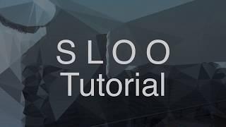 SLOO Tutorial