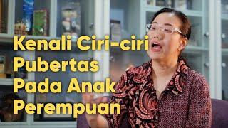 Kenali Ciri-ciri Pubertas Pada Anak Perempuan | Tanam Benih Parenting